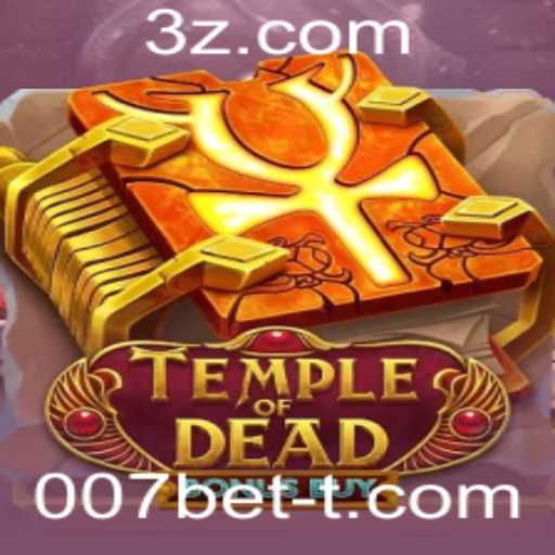 Temple of Dead Bonus Buy: Descubra o Novo Fenômeno do Mundo dos Jogos com 007bet